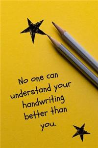 No One Can Understand Your Handwriting Better Than You