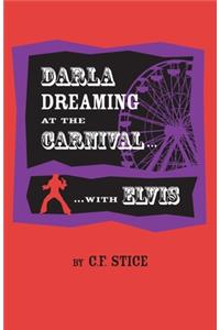 Darla Dreaming at the Carnival with Elvis