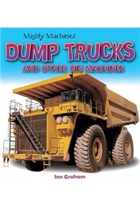 Dump Trucks and Other Big Machines