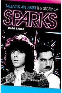 Talent Is an Asset - The Story of Sparks