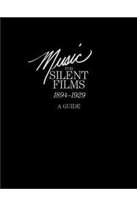 Music for Silent Films 1894-1929