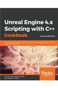 Unreal Engine 4.x Scripting with C++ Cookbook - Second edition