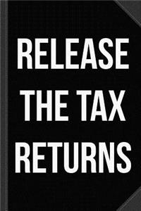 Release the Tax Returns Journal Notebook