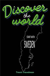 Discover the World Start with Sweden