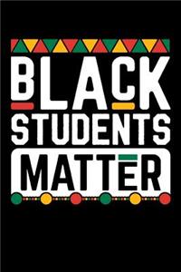 Black Students Matter: Black Pride Gift: This Is a Blank, Lined Journal That Makes a Perfect Black History Month Gift for Men or Women. It's 6x9 with 120 Pages, a Convenient Size to Write Things In.