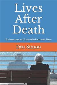 Lives After Death: For Mourners and Those Who Encounter Them