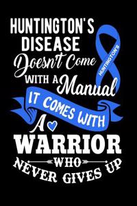 Huntington's Disease Doesn't Come with a Manual It Comes with a Warrior Who Never Gives Up