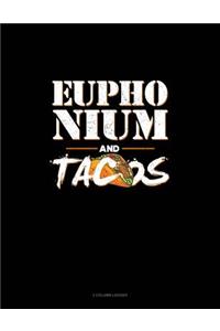 Euphonium and Tacos