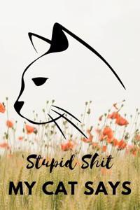 Stupid Shit My Cat Says