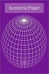 Isometric Paper: Isometry Graph Paper Notebook for Drafting, Drawing and Designing - Purple Design