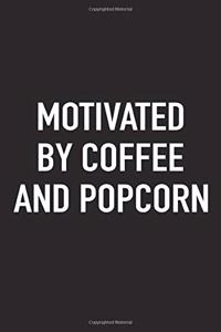Motivated by Coffee and Popcorn