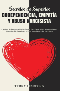 Secretos de Expertos - Codependencia, Empatía y Abuso Narcisista