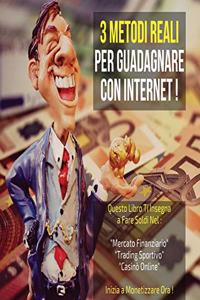 3 Metodi Reali Per Guadagnare Con Internet