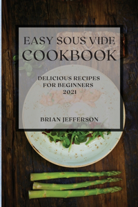 Easy Sous Vide Cookbook 2021