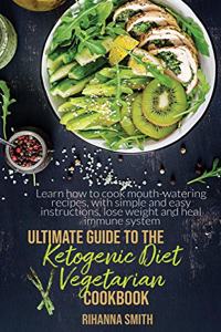 Ultimate Guide To The Ketogenic Diet Vegetarian Cookbook