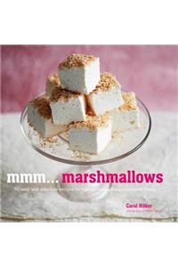 MMM... Marshmallows: 30 Easy and Delicious Recipes for Lighter-Than-Air Marshmallow Treats