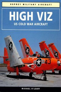 High Viz: U.S. Cold War Aircraft (Osprey Military Aircraft) (Colour Series (Aviation))