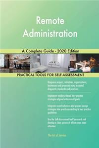 Remote Administration A Complete Guide - 2020 Edition