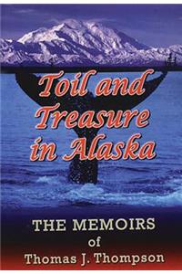 Toil and Treasure in Alaska