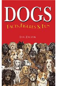 Dogs Facts, Figures & Fun
