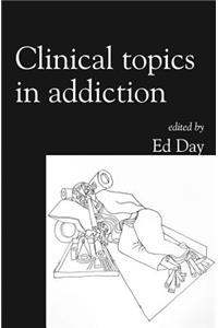 Clinical Topics in Addiction