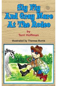 Sly fly and Gray Mare at the Rodeo