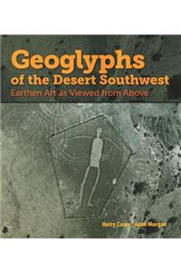 Geoglyphs of the Desert Southwest: Earthen Art as Viewed from Above