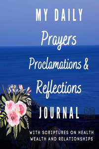 My Daily Prayers Proclamation and Reflections Journal