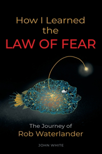 How I Learned the LAW OF FEAR