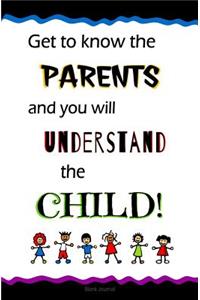Get to Know the Parents and You Will Understand the Child