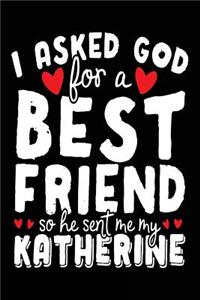 I Asked God For A Best Friend So He Sent Me My Katherine