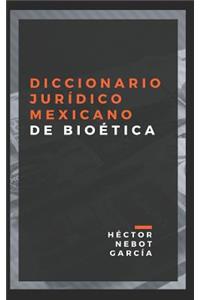 Diccionario Jurídico Mexicano de Bioética