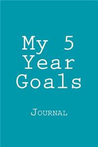 My 5 Year Goals