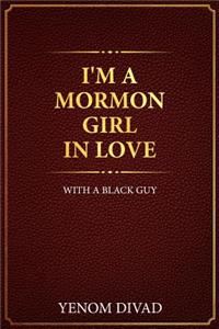 I'm A Mormon Girl In Love With A Black Guy