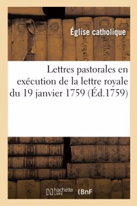 Lettres Pastorales En Exécution de la Lettre Royale Du 19 Janvier 1759