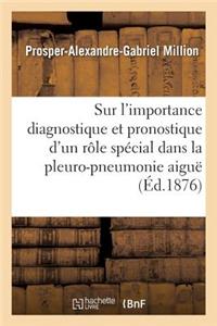 Sur l'Importance Diagnostique Et Pronostique d'Un Rôle Spécial Dans La Pleuro-Pneumonie Aiguë