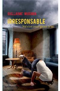 Irresponsable
