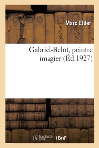 Gabriel-Belot, Peintre Imagier