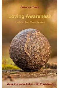 Loving Awareness - Liebevolles Gewahrsein