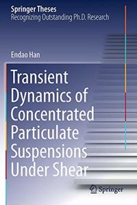 Transient Dynamics of Concentrated Particulate Suspensions Under Shear