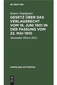 Gesetz Über Das Verlagsrecht Vom 19. Juni 1901 in Der Fassung Vom 22. Mai 1910