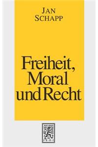 Freiheit, Moral Und Recht