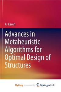 Advances in Metaheuristic Algorithms for Optimal Design of Structures