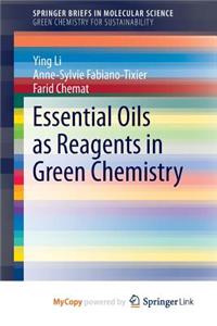 Essential Oils as Reagents in Green Chemistry
