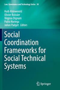 Social Coordination Frameworks for Social Technical Systems