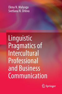 Linguistic Pragmatics of Intercultural Professional and Business Communication