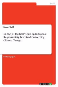 Impact of Political Views on Individual Responsibility Perceived Concerning Climate Change