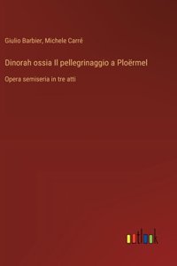 Dinorah ossia Il pellegrinaggio a Ploërmel