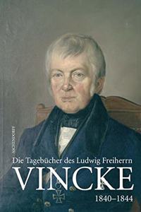 Die Tagebucher Des Ludwig Freiherrn Vincke 1789-1844