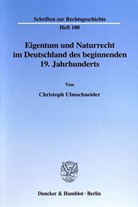 Eigentum Und Naturrecht Im Deutschland Des Beginnenden 19. Jahrhunderts
